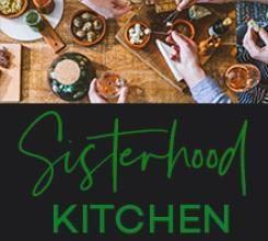 Sisterhood Kitchen | Oct 15 | Entertaining in a Flash!