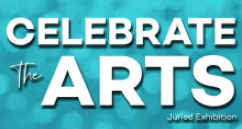 Celebrate the Arts! Juried Exhibition & Art Auction