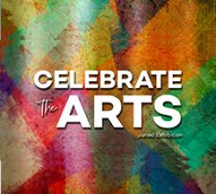 Celebrate the Arts! Juried Exhibition and Art Auction