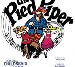 THE PIED PIPER with the Missoula Children’s Theatre